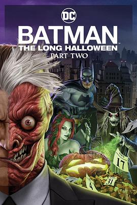 果酱视频《蝙蝠侠：漫长的万圣节(下) Batman: The Long Halloween, Part 2》免费在线观看